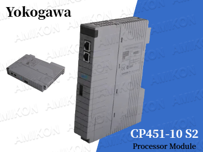 فهم وحدة المعالج Yokogawa CP451-10 S2: مكون رئيسي في الأتمتة الحديثة